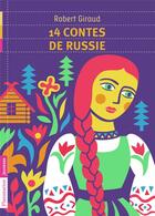 Couverture du livre « 14 contes de Russie » de Robert Giraud aux éditions Flammarion Jeunesse