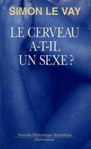 Couverture du livre « Le cerveau a-t-il un sexe? » de Levay Simon aux éditions Flammarion