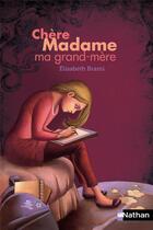 Couverture du livre « Chère Madame ma grand-mère » de Elisabeth Brami et Carole Gourrat aux éditions Nathan