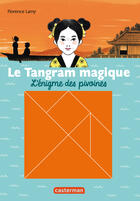 Couverture du livre « Le tangram magique - t01 - l'enigme des pivoines » de Lamy/Laprun aux éditions Casterman Jeunesse