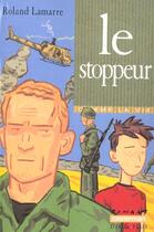 Couverture du livre « Stoppeur (le) » de Lamarre/Rebena Rolan aux éditions Casterman