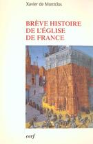 Couverture du livre « Brève histoire de l'Église de France » de Xavier De Montclos aux éditions Cerf