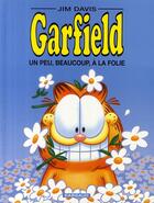 Couverture du livre « Garfield Tome 47 : un peu, beaucoup, à la folie » de Jim Davis aux éditions Dargaud