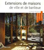 Couverture du livre « Extensions de maisons de ville et de banlieue » de Repiquet J aux éditions Eyrolles