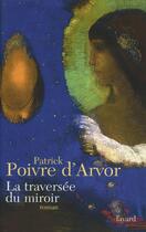 Couverture du livre « La traversee du miroir » de Poivre D'Arvor P. aux éditions Fayard