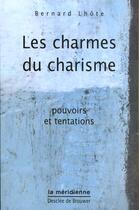 Couverture du livre « Les charmes du charisme » de Bernard Lhote aux éditions Desclee De Brouwer