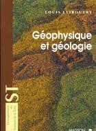 Couverture du livre « Geophysique Et Geologie » de Liboutry aux éditions Elsevier-masson