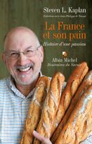 Couverture du livre « La France et son pain ; histoire d'une passion » de Tonnac/Kaplan aux éditions Albin Michel