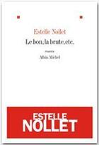 Couverture du livre « Le bon, la brute, etc. » de Estelle Nollet aux éditions Albin Michel