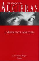 Couverture du livre « L'apprenti sorcier - (*) » de Francois Augieras aux éditions Grasset Et Fasquelle