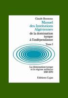 Couverture du livre « Manuel des institutions algériennes » de Claude Bontemps aux éditions Cujas