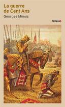 Couverture du livre « La guerre de Cent Ans » de Georges Minois aux éditions Tempus/perrin