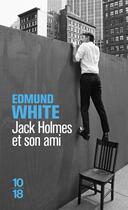 Couverture du livre « Jack Holmes et son ami » de Edmund White aux éditions 10/18