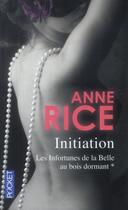 Couverture du livre « Les infortunes de la belle au bois dormant t.1 ; initiation » de Anne Rice aux éditions Pocket