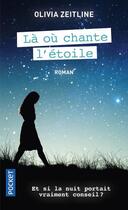 Couverture du livre « Là où chante l'étoile » de Olivia Zeitline aux éditions Pocket