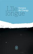 Couverture du livre « L'île longue » de Victoire De Changy aux éditions J'ai Lu