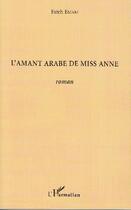 Couverture du livre « L'amant arabe de miss Anne » de Fateh Emam aux éditions L'harmattan