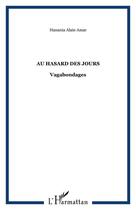 Couverture du livre « Au hasard des jours ; vagabondages » de Hanania Alain Amar aux éditions Editions L'harmattan