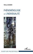 Couverture du livre « Phénoménologie de l'individualité » de Remy Gagnon aux éditions Editions L'harmattan