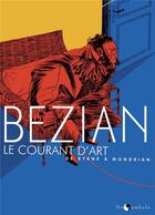 Couverture du livre « Le courant d'art ; de Byrne à Mondrian » de Bezian aux éditions Soleil