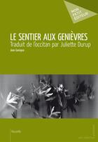 Couverture du livre « Le sentier aux genièvres » de Jean Ganiayre aux éditions Publibook