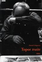 Couverture du livre « Topor traits » de Daniel Colagrossi aux éditions Scali