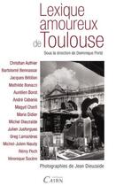 Couverture du livre « Lexique amoureux de Toulouse » de Porte Dominique aux éditions Cairn
