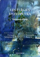 Couverture du livre « Les élégies d'Oxopetra » de Christos Santamouris et Odysseas Elytis aux éditions Voix D'encre