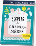 Couverture du livre « Calendrier ; almaniak secrets de grands-mères (édition 2018) » de Lucie Sorel aux éditions Editions 365