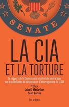 Couverture du livre « La CIA et la torture » de Dianne Feinstein aux éditions Les Arenes