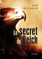 Couverture du livre « Le secret du reich » de Fateh Bouleksair aux éditions Persee