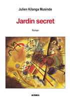 Couverture du livre « Jardin secret » de Julien Kilanga Musinde aux éditions Acoria