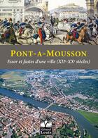 Couverture du livre « Pont-à-Mousson ; essor et fastes d'une ville (XII-XX siècles) » de  aux éditions Gerard Louis