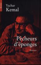 Couverture du livre « Pêcheurs d'éponges et autres reportages » de Yachar Kemal aux éditions Bleu Autour