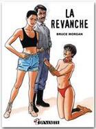Couverture du livre « La revanche » de Bruce Morgan aux éditions Dynamite