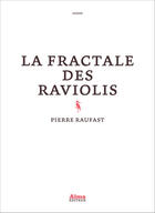 Couverture du livre « La fractale des raviolis » de Pierre Raufast aux éditions Alma Editeur