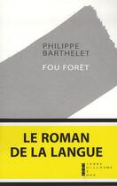 Couverture du livre « Fou forêt » de Philippe Barthelet aux éditions Pierre-guillaume De Roux