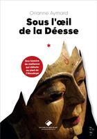 Couverture du livre « Sous l'oeil de la déesse » de Orianne Aymard aux éditions Editions Du Mont-blanc