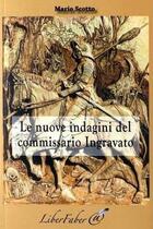 Couverture du livre « Le nuove indagini del commissario ingravato » de Mario Scotto aux éditions Liber Faber