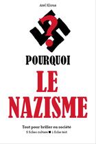 Couverture du livre « Pourquoi le nazisme ? » de Klioua Axel aux éditions Editions Du Cenacle