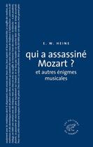 Couverture du livre « Qui a assassiné Mozart ? et autres énigmes musicales » de Ernst Wilhelm Heine aux éditions Les Editions Du Sonneur