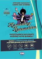 Couverture du livre « Marketing automation, faites plaisir à vos clients, accélerez votre business ! plus de 20 scénarios pour faire décoller votre relation client ! » de Gabriel Dabi-Schwebel et Stephane Couleaud aux éditions 1min30 Publishing