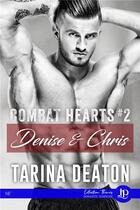 Couverture du livre « Combat hearts Tome 2 : Denise & Chris » de Tarina Deaton aux éditions Juno Publishing