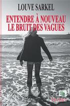 Couverture du livre « Entendre à nouveau le bruit des vagues » de Louve Sarkel aux éditions Douro