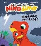 Couverture du livre « Les petites histoires de Nino Dino : waaaargh, un orage ! » de Thierry Bedouet et Mim aux éditions Milan