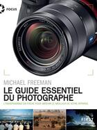 Couverture du livre « Le guide essentiel du photographe » de Michael Freeman aux éditions First