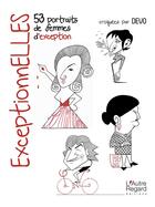 Couverture du livre « Exceptionelles ; 53 portraits de femmes d'exception » de Philippe Devo aux éditions L'autre Regard