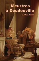 Couverture du livre « Meurtres à Doudouville » de Arthur Zasca aux éditions Flandonniere