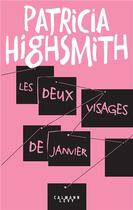 Couverture du livre « Les deux visages de Janvier » de Patricia Highsmith aux éditions Calmann-levy