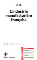 Couverture du livre « L'industrie manufacturière française » de Ofce aux éditions Vigot